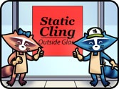 Static Cling Outside Glass Installed